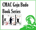 CMAC Goju Budo Book Series